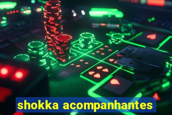 shokka acompanhantes